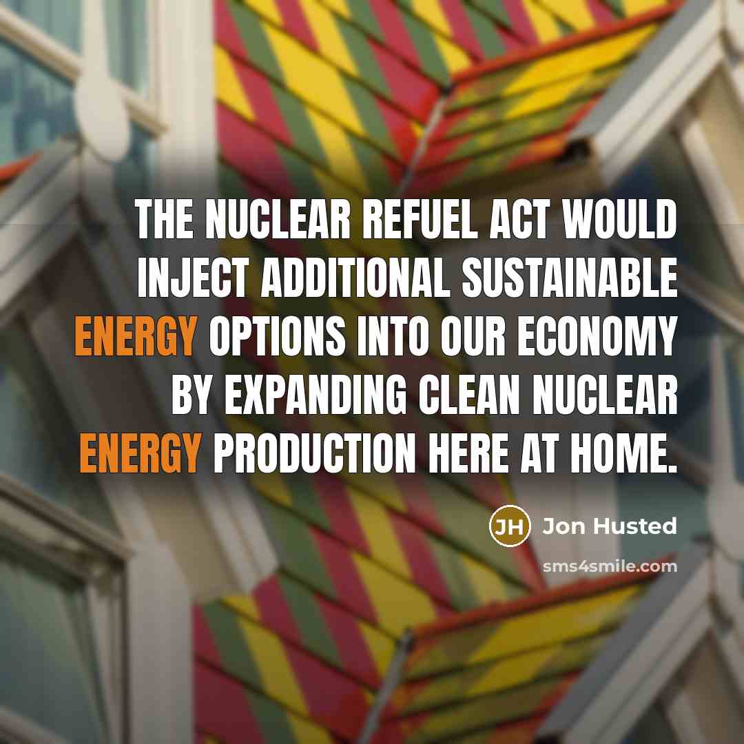 “The Nuclear REFUEL Act would inject additional sustainable energy options…” quote by Jon Husted