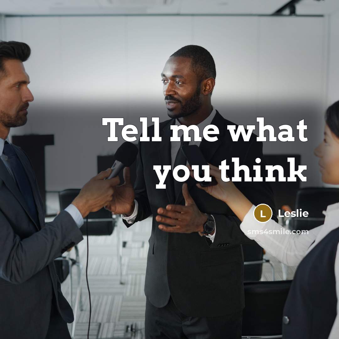 “Tell me what you think…” quote by Leslie