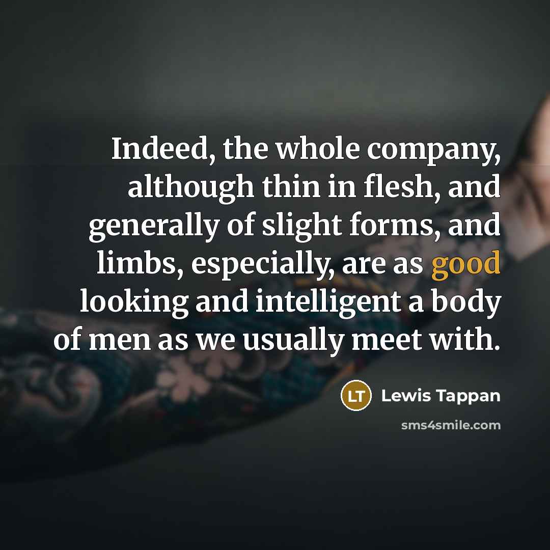“Indeed, the whole company, although thin in flesh, and generally…” quote by Lewis Tappan