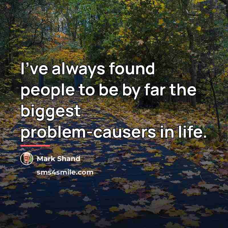 “I've always found people to be by far the biggest…” quote by Mark Shand