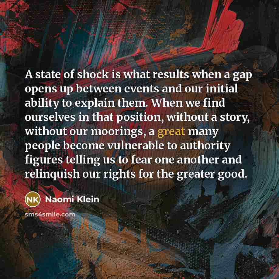 “A state of shock is what results when a gap…” quote by Naomi Klein