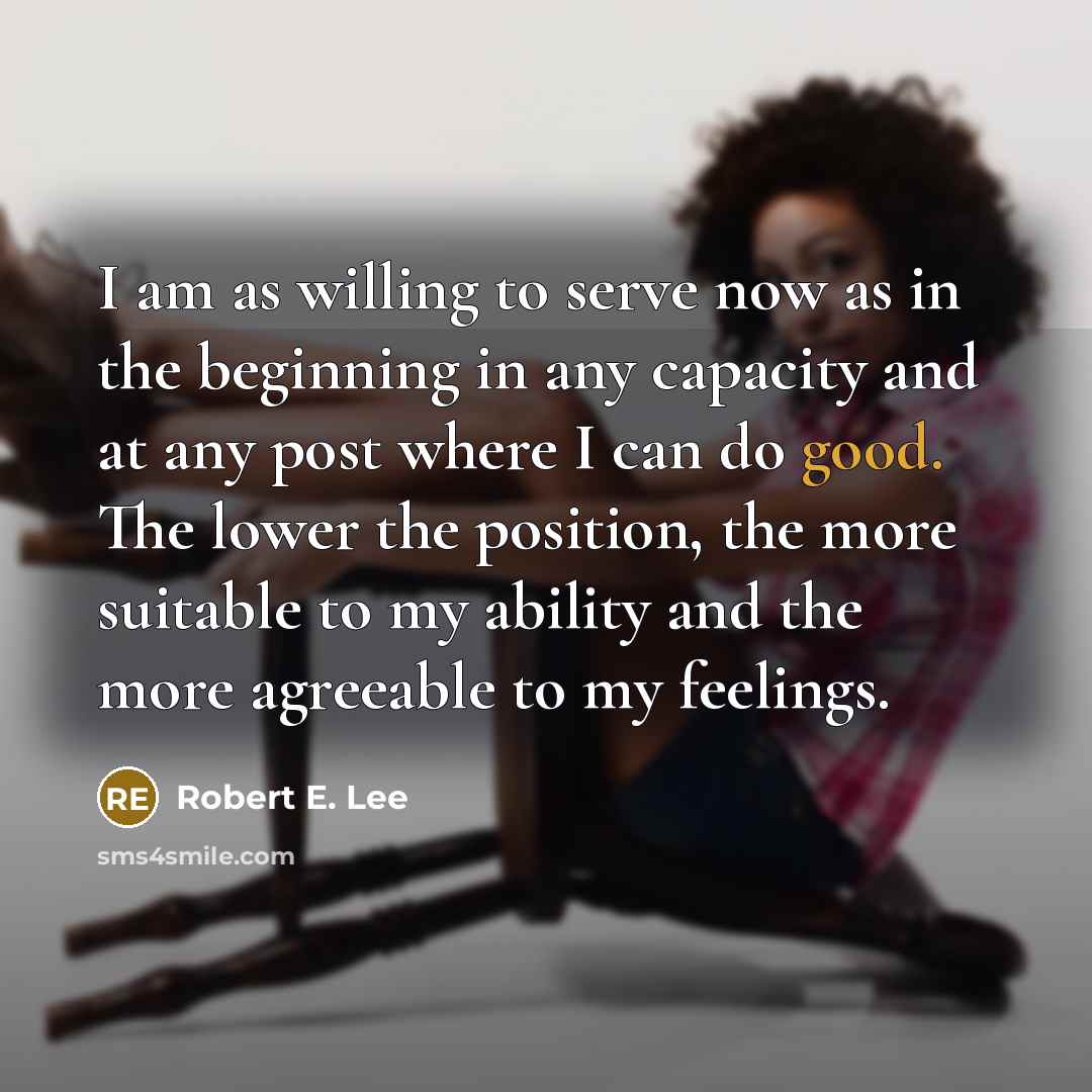 “I am as willing to serve now as in the…” quote by Robert E. Lee