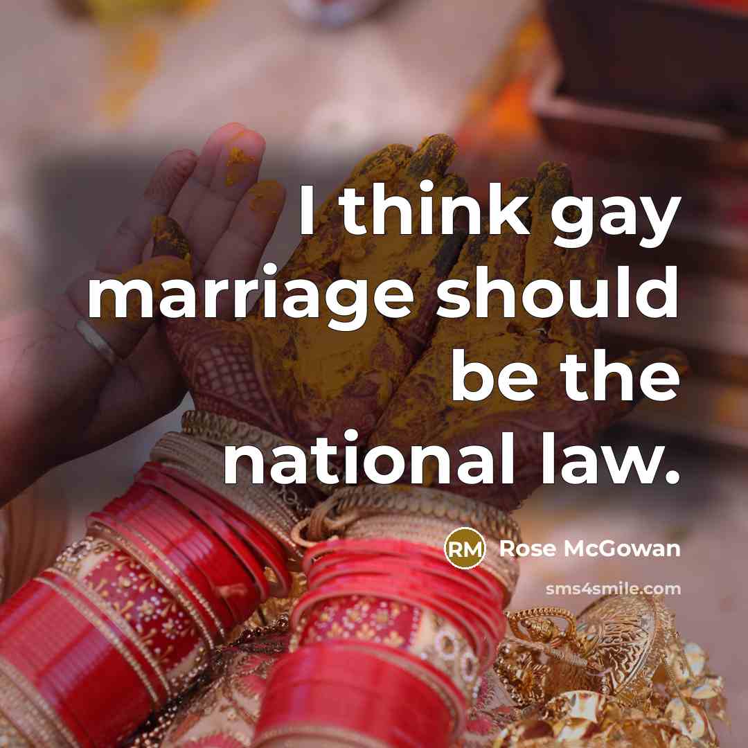 “I think gay marriage should be the national law.…” quote by Rose McGowan