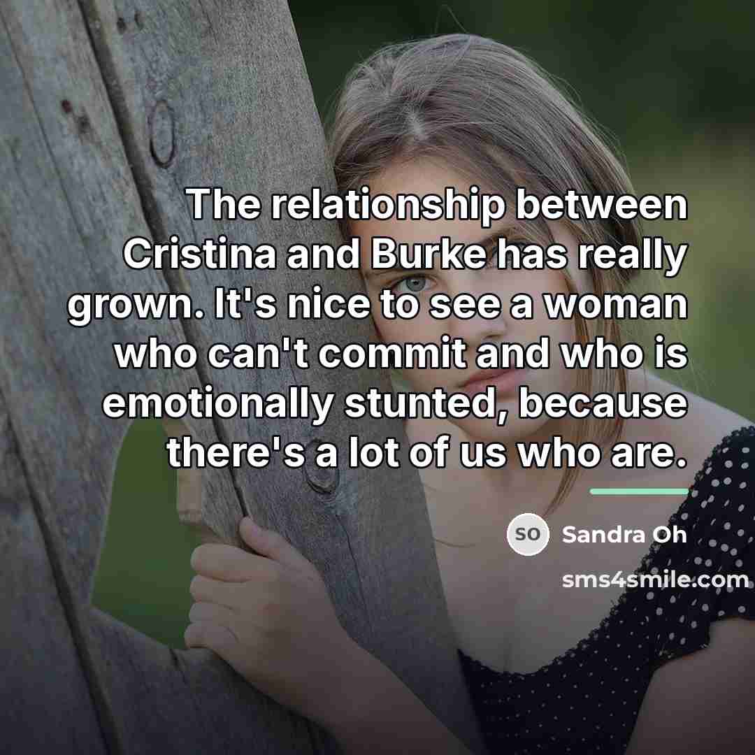 “The relationship between Cristina and Burke has really grown. It's…” quote by Sandra Oh