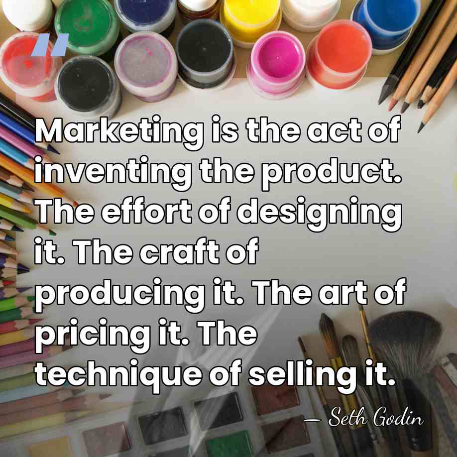 Marketing is the act of inventing the product. The effort of designing&hellip; - Seth Godin