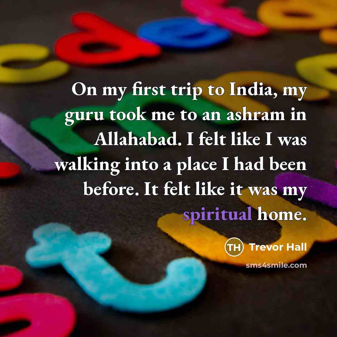 “On my first trip to India, my guru took me…” quote by Trevor Hall