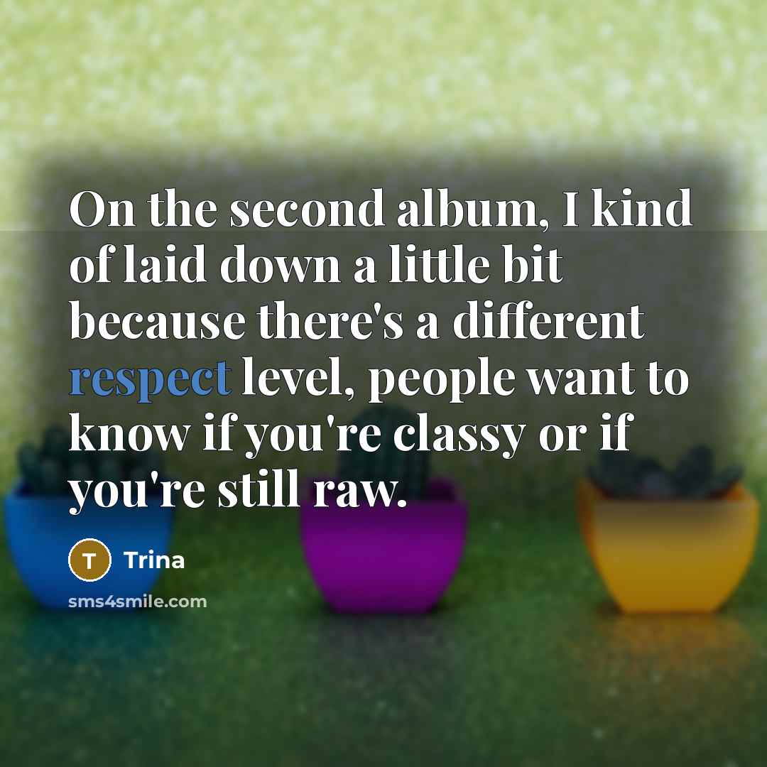 “On the second album, I kind of laid down a…” quote by Trina