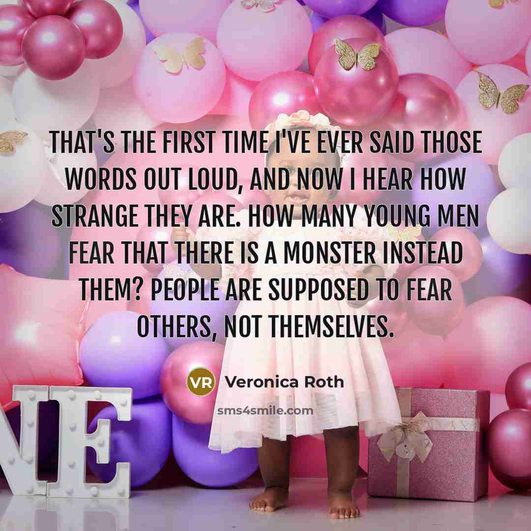 “That's the first time I've ever said those words out…” quote by Veronica Roth