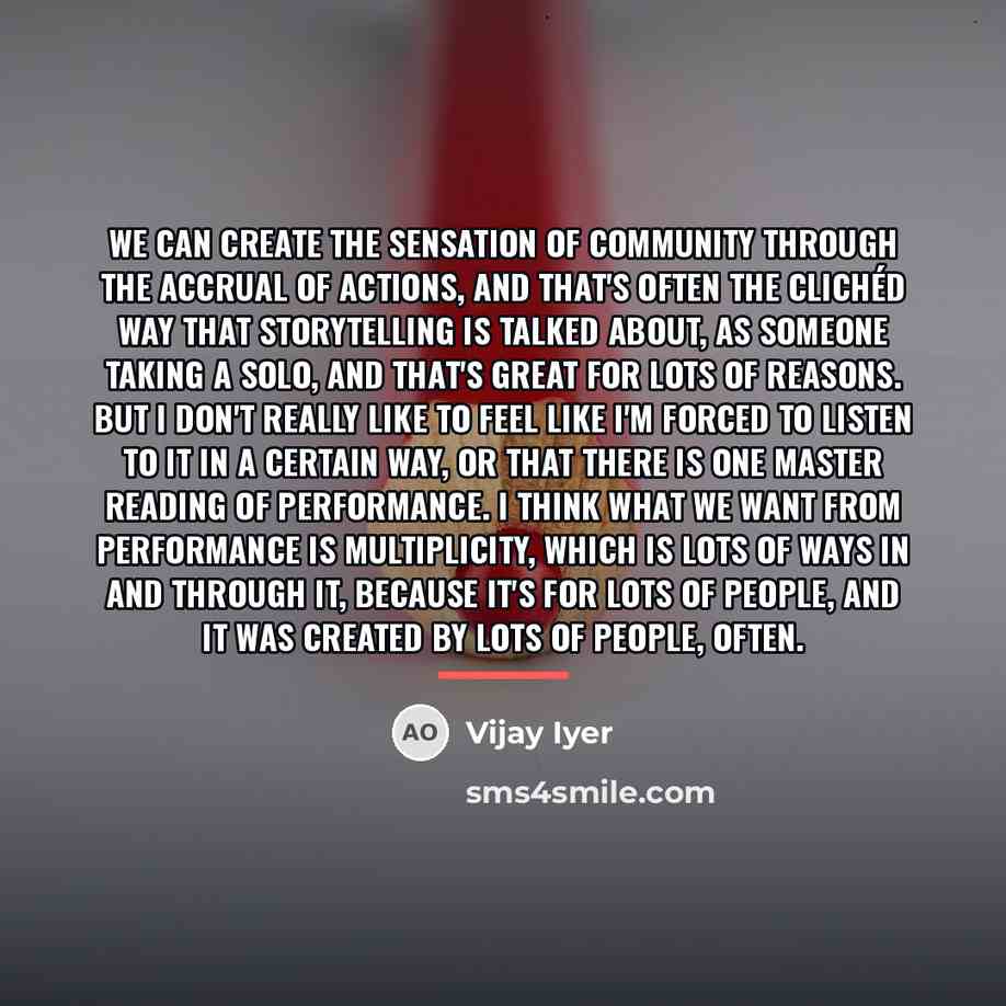 “We can create the sensation of community through the accrual…” quote by Vijay Iyer