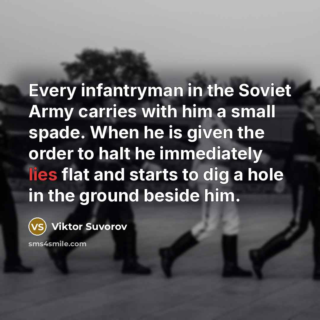 “Every infantryman in the Soviet Army carries with him a…” quote by Viktor Suvorov