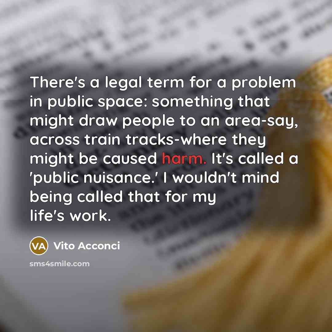 “There's a legal term for a problem in public space:…” quote by Vito Acconci