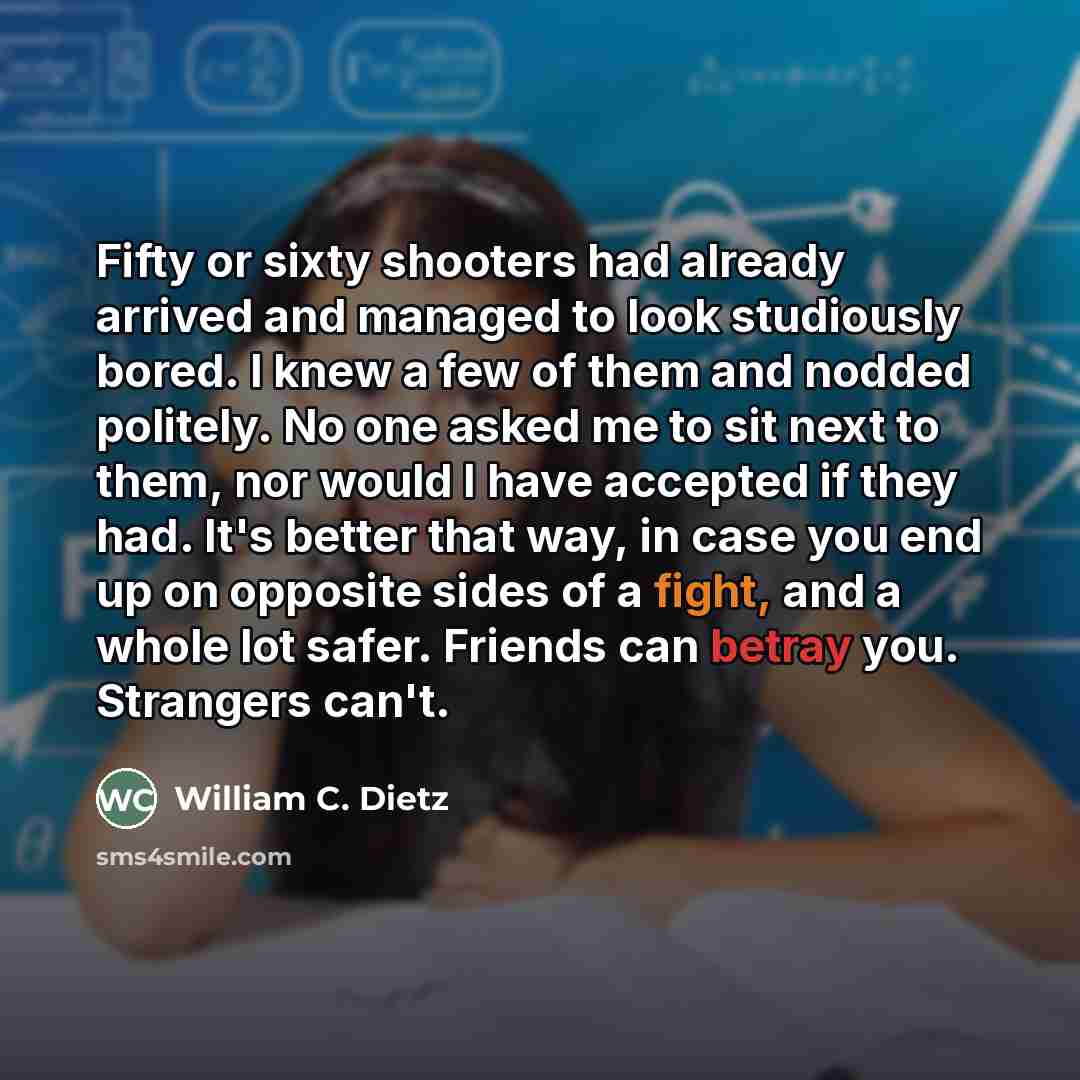 “Fifty or sixty shooters had already arrived and managed to…” quote by William C. Dietz