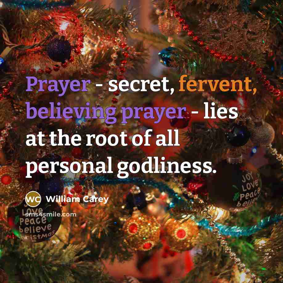 “Prayer - secret, fervent, believing prayer - lies at the…” quote by William Carey