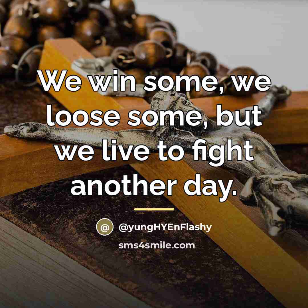 “We win some, we loose some, but we live to…” quote by @yungHYEnFlashy