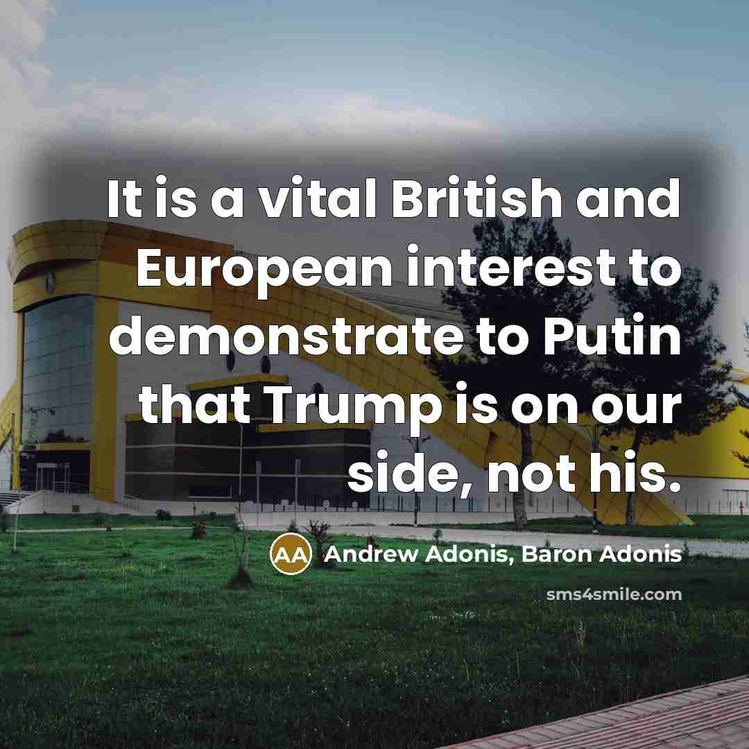 “It is a vital British and European interest to demonstrate…” quote by Andrew Adonis, Baron Adonis