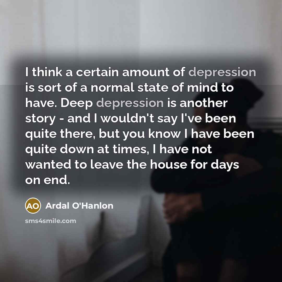 “I think a certain amount of depression is sort of…” quote by Ardal O'Hanlon