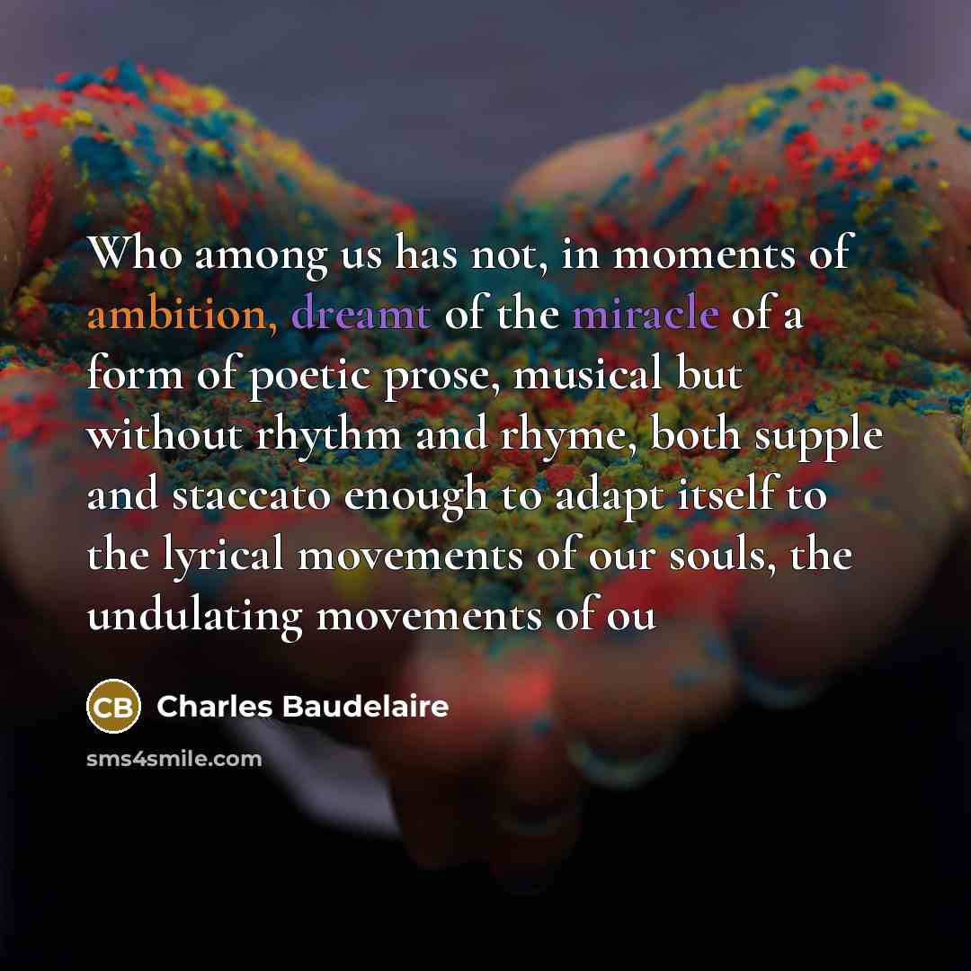 “Who among us has not, in moments of ambition, dreamt…” quote by Charles Baudelaire
