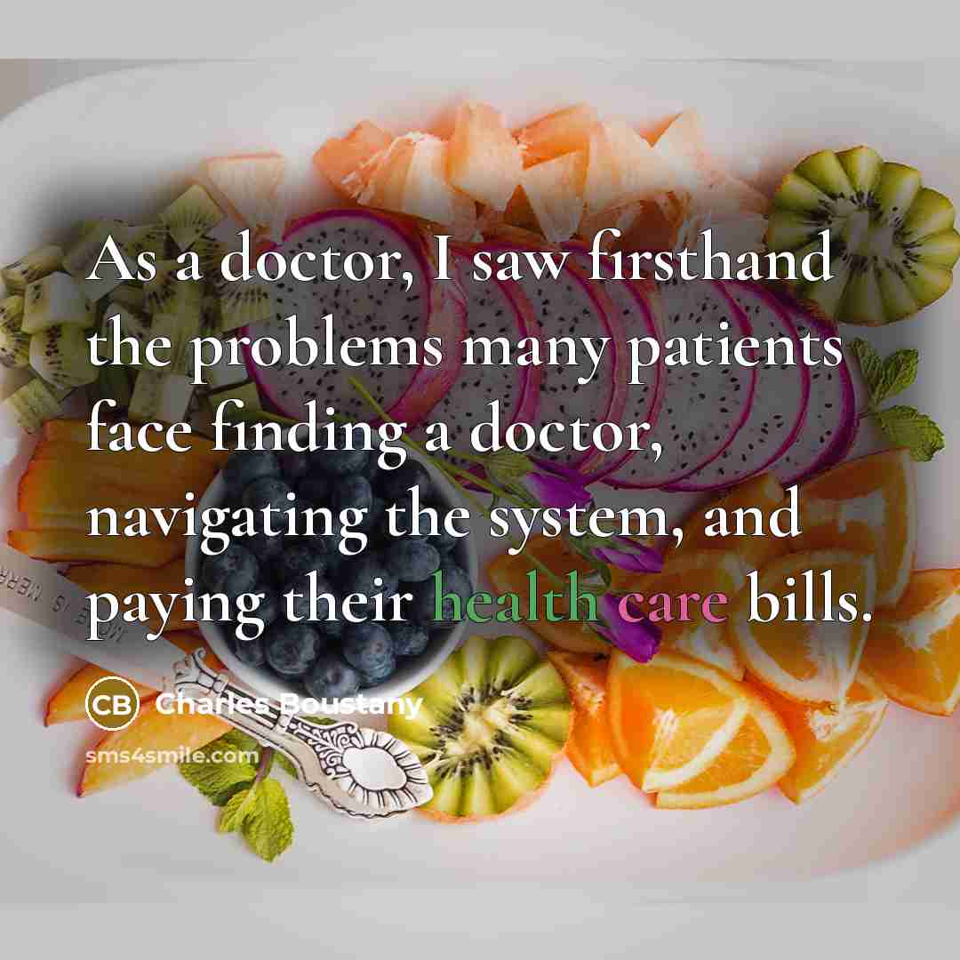 “As a doctor, I saw firsthand the problems many patients…” quote by Charles Boustany
