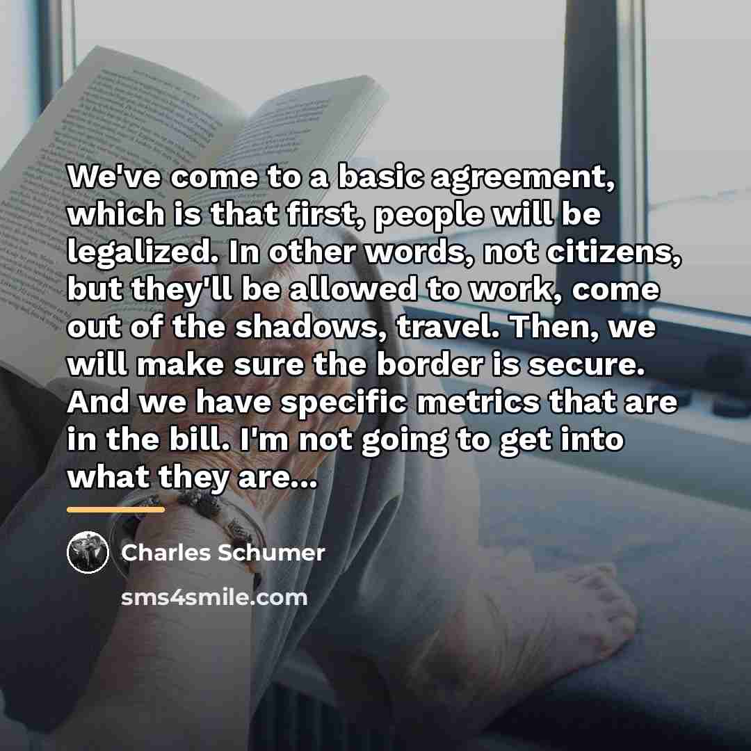 “We've come to a basic agreement, which is that first,…” quote by Charles Schumer