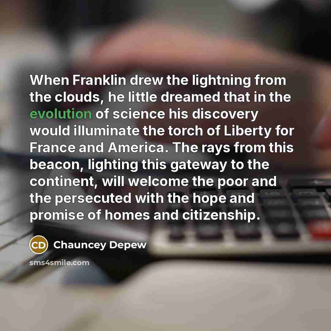 “When Franklin drew the lightning from the clouds, he little…” quote by Chauncey Depew
