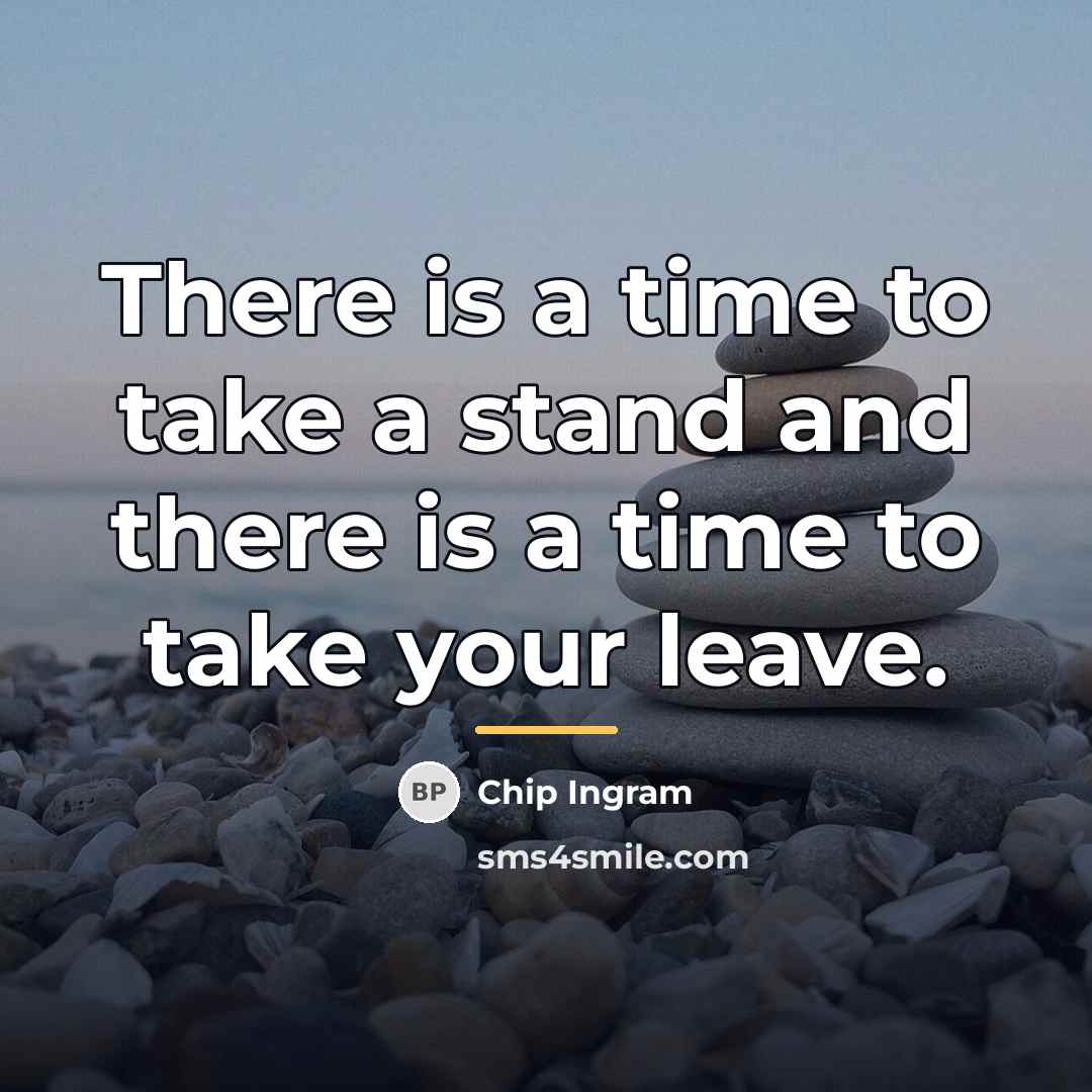 “There is a time to take a stand and there…” quote by Chip Ingram