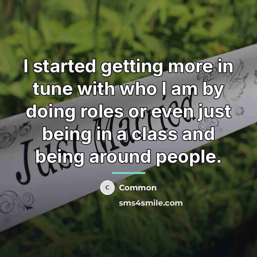 “I started getting more in tune with who I am…” quote by Common