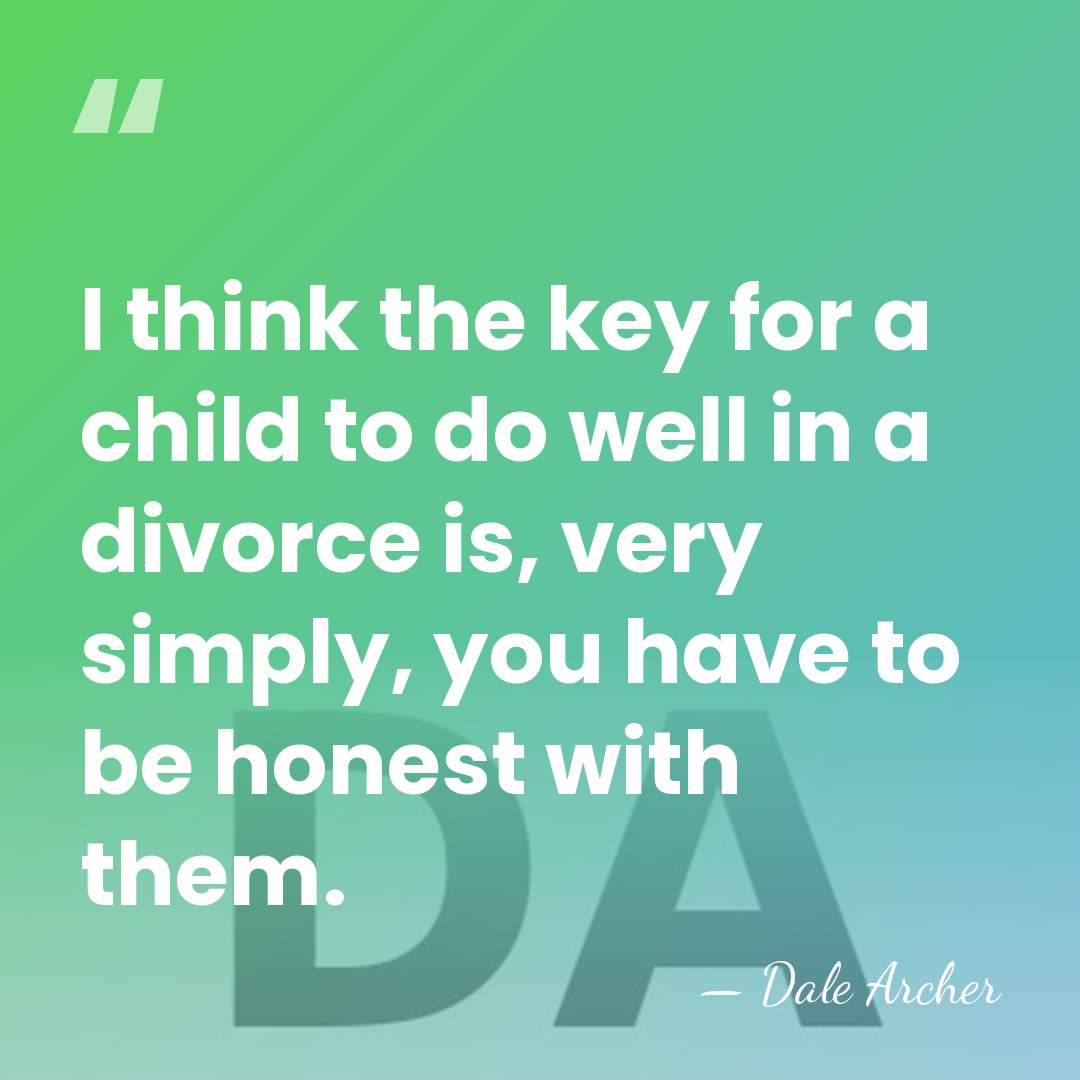 I think the key for a child to do well in a&hellip; - Dale Archer