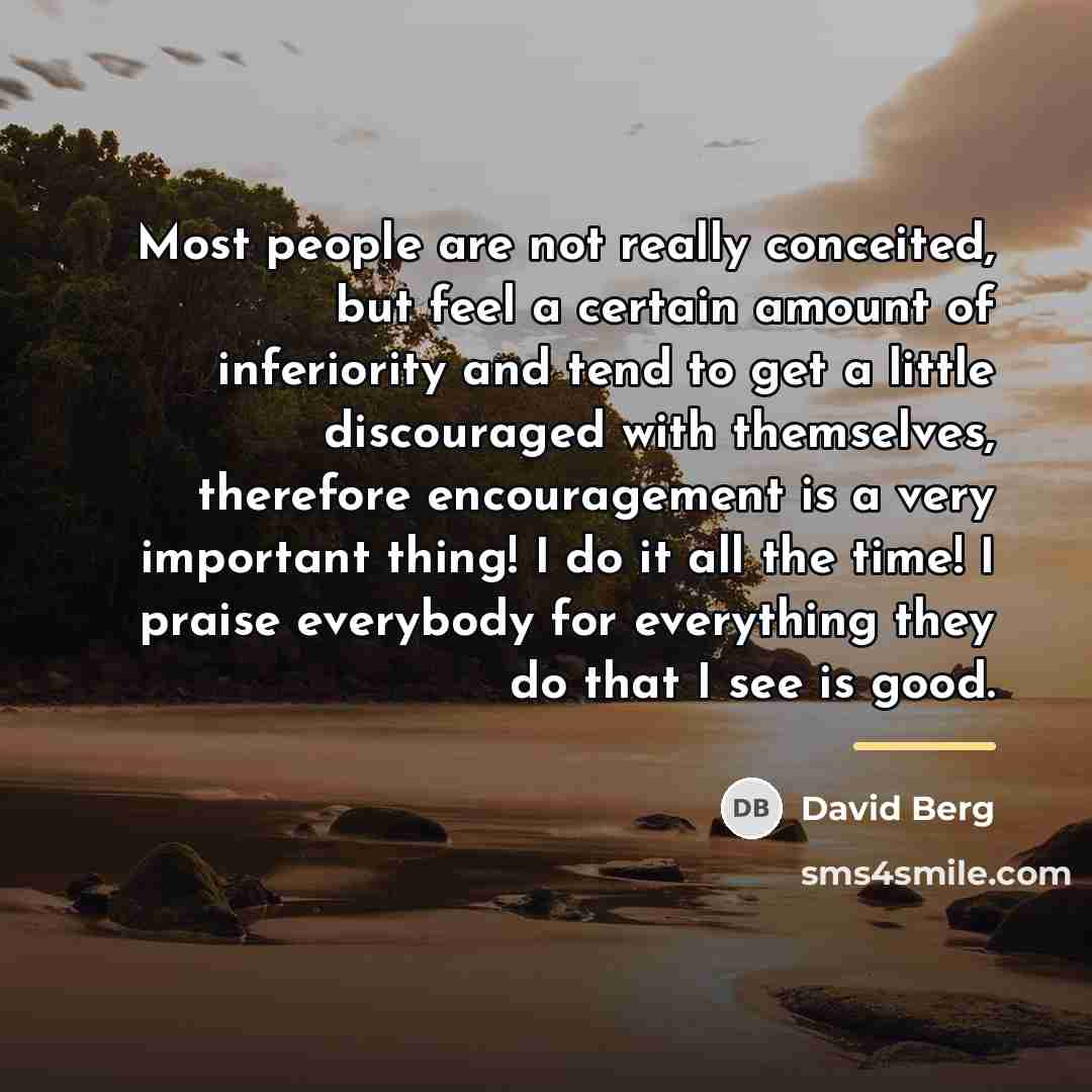 “Most people are not really conceited, but feel a certain…” quote by David Berg