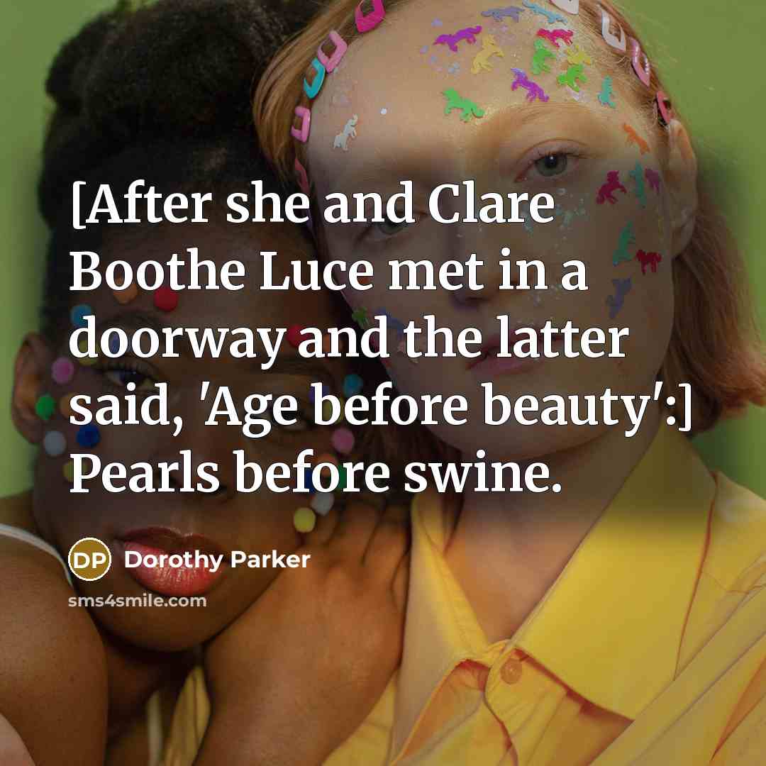 “[After she and Clare Boothe Luce met in a doorway…” quote by Dorothy Parker