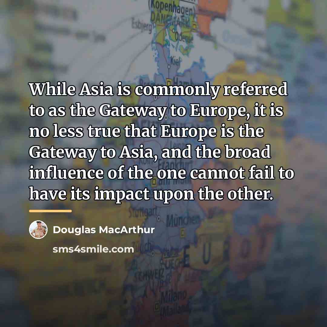 “While Asia is commonly referred to as the Gateway to…” quote by Douglas MacArthur