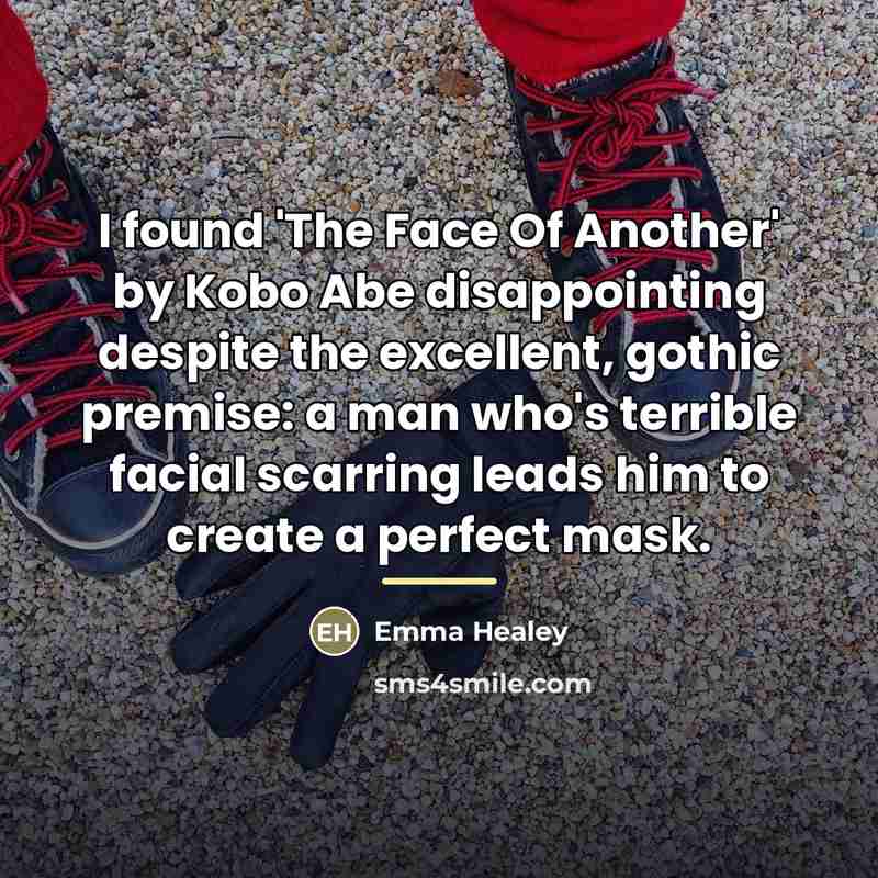 “I found 'The Face Of Another' by Kobo Abe disappointing…” quote by Emma Healey