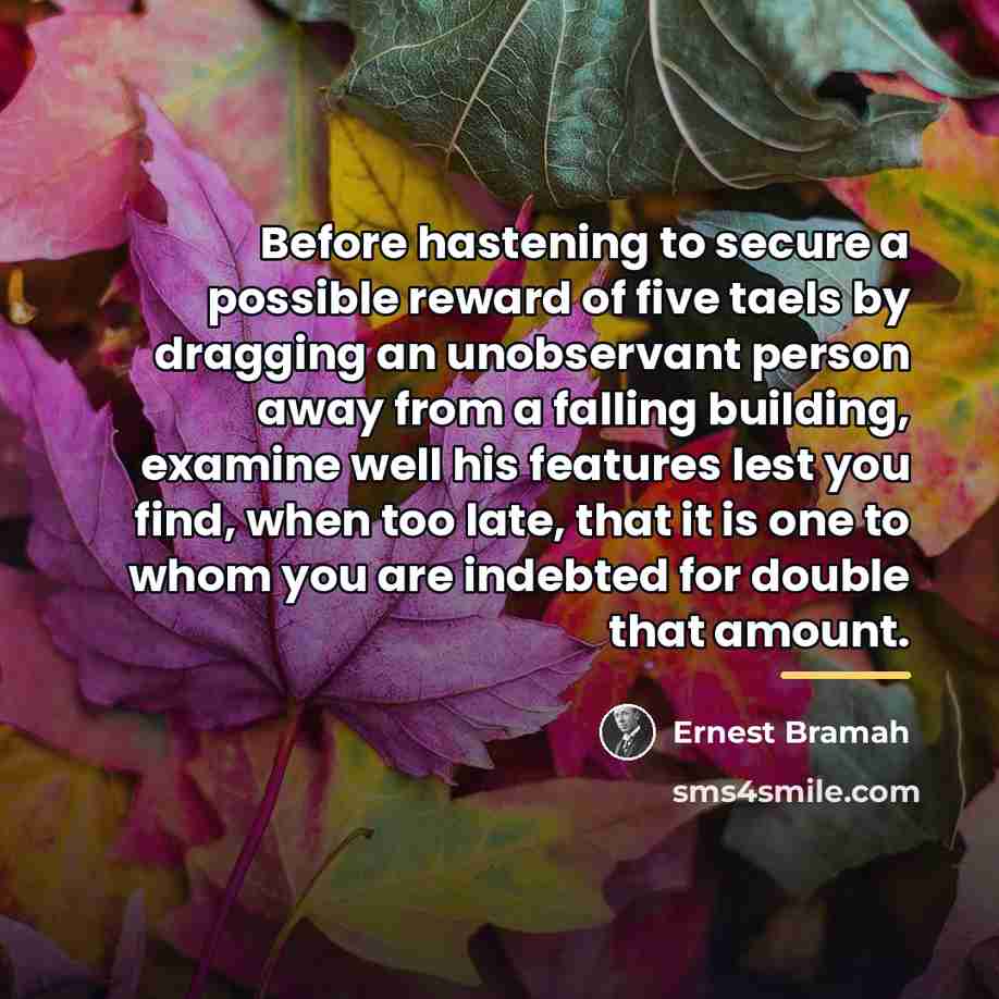“Before hastening to secure a possible reward of five taels…” quote by Ernest Bramah