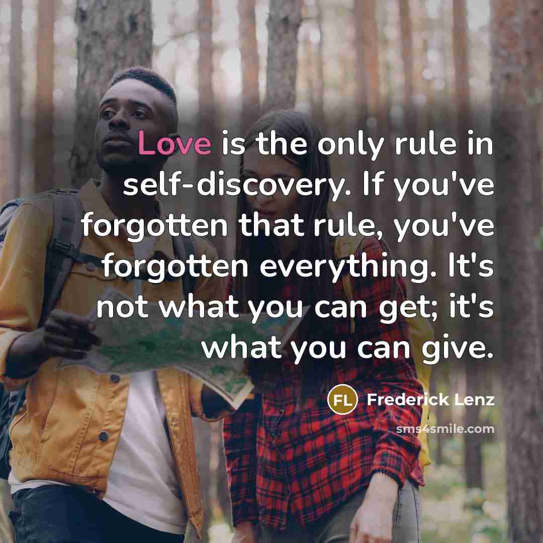 “Love is the only rule in self-discovery. If you've forgotten…” quote by Frederick Lenz