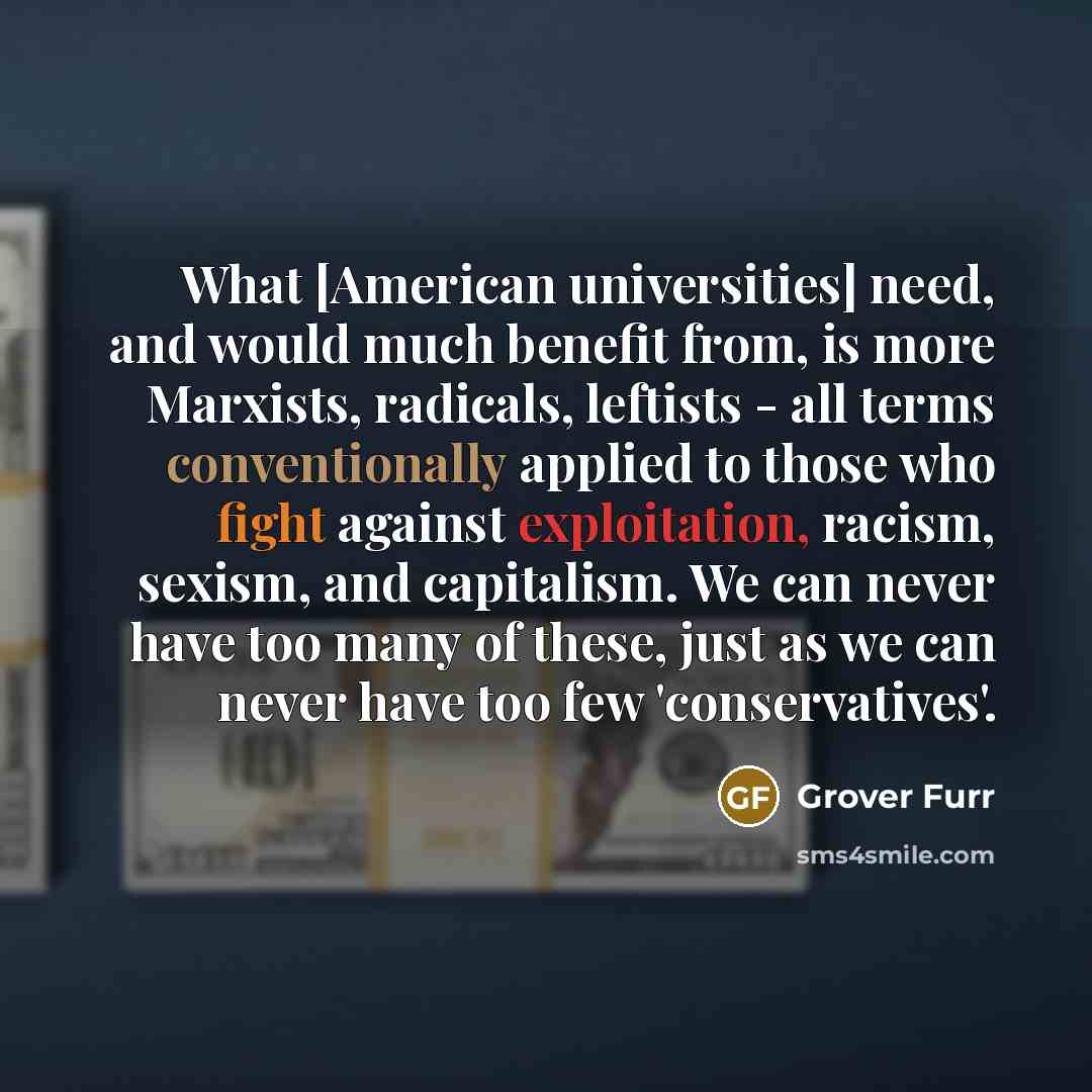 “What [American universities] need, and would much benefit from, is…” quote by Grover Furr