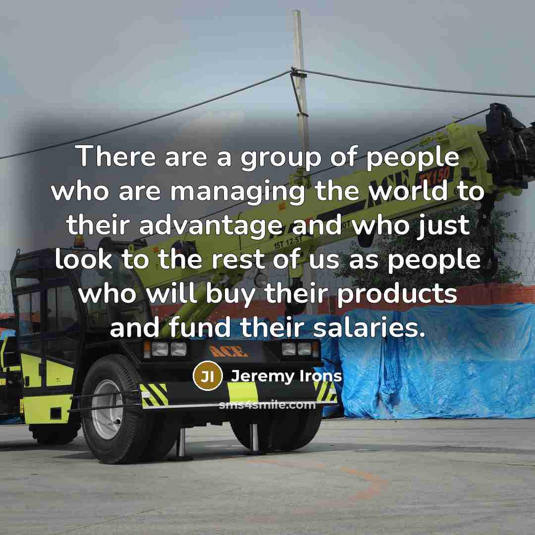 “There are a group of people who are managing the…” quote by Jeremy Irons