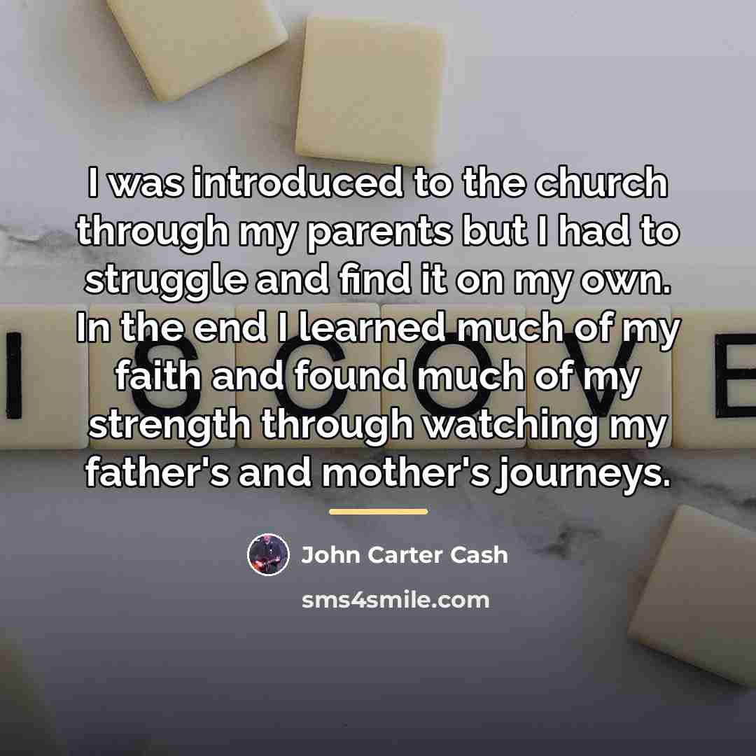 “I was introduced to the church through my parents but…” quote by John Carter Cash