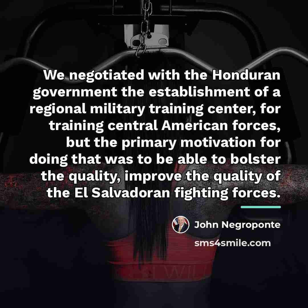 “We negotiated with the Honduran government the establishment of a…” quote by John Negroponte