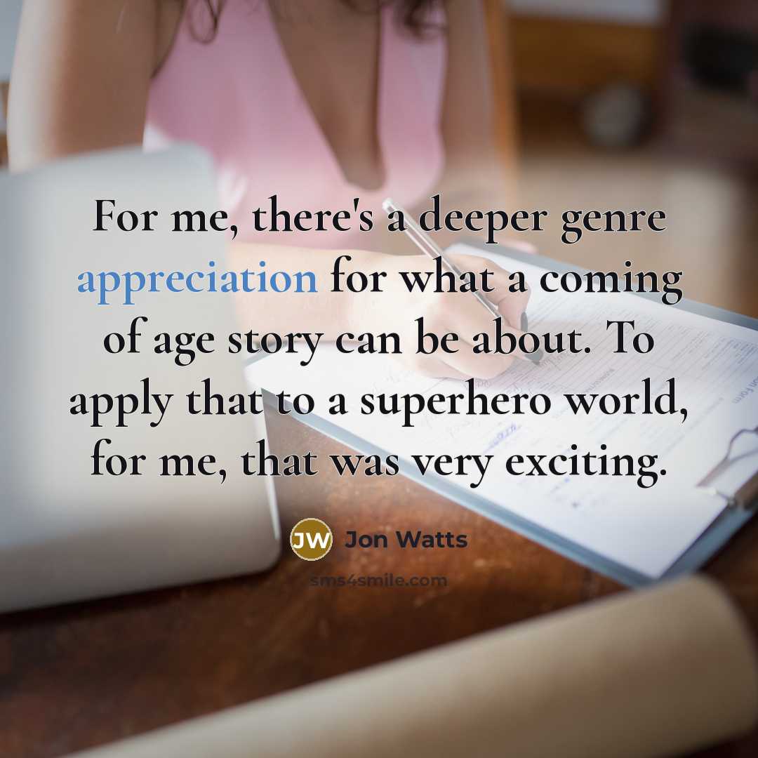“For me, there's a deeper genre appreciation for what a…” quote by Jon Watts
