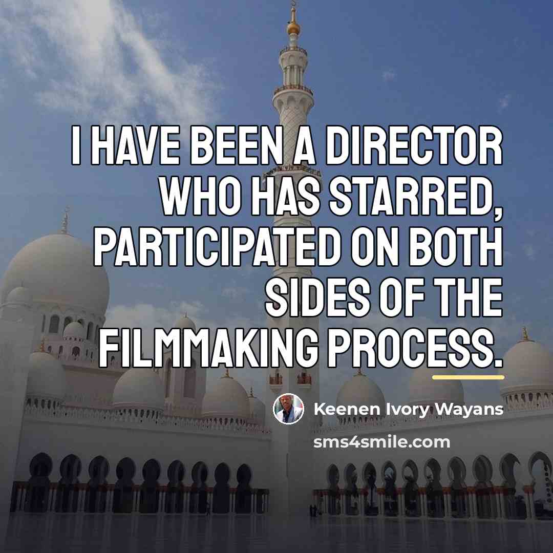 “I have been a director who has starred, participated on…” quote by Keenen Ivory Wayans