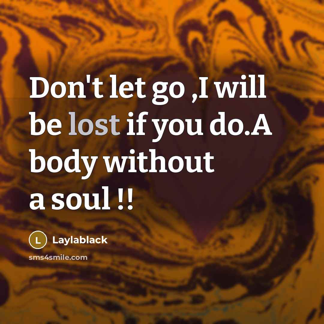 “Don't let go ,I will be lost if you do.A…” quote by Laylablack