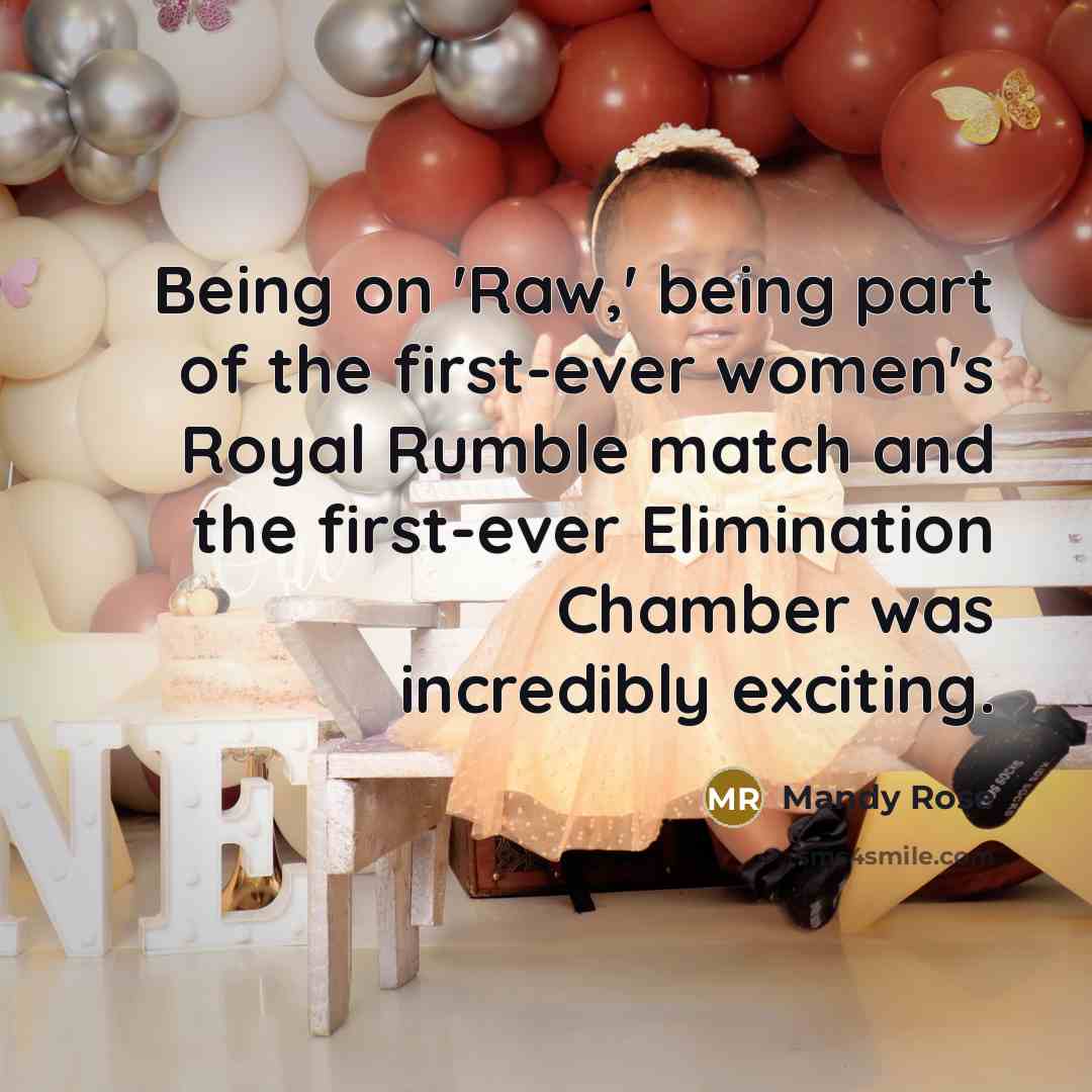 “Being on 'Raw,' being part of the first-ever women's Royal…” quote by Mandy Rose