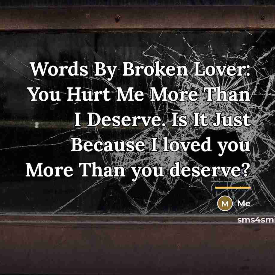 “Words By Broken Lover: You Hurt Me More Than I…” quote by Me