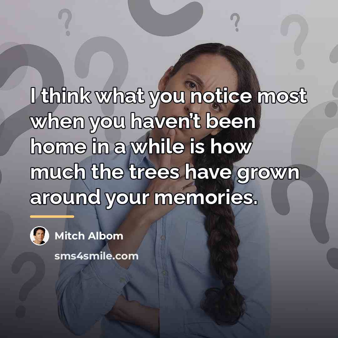 “I think what you notice most when you haven’t been…” quote by Mitch Albom