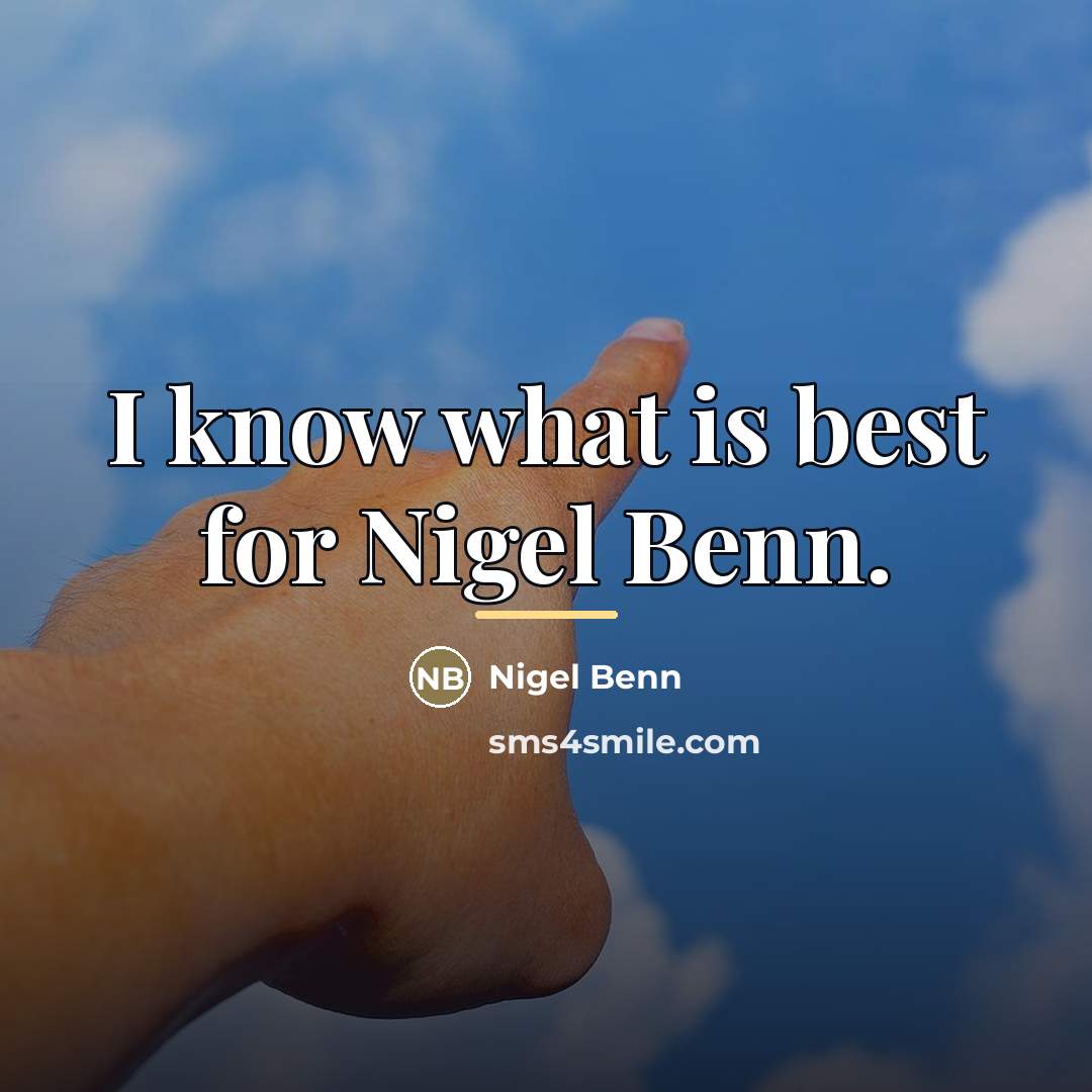 “I know what is best for Nigel Benn.…” quote by Nigel Benn