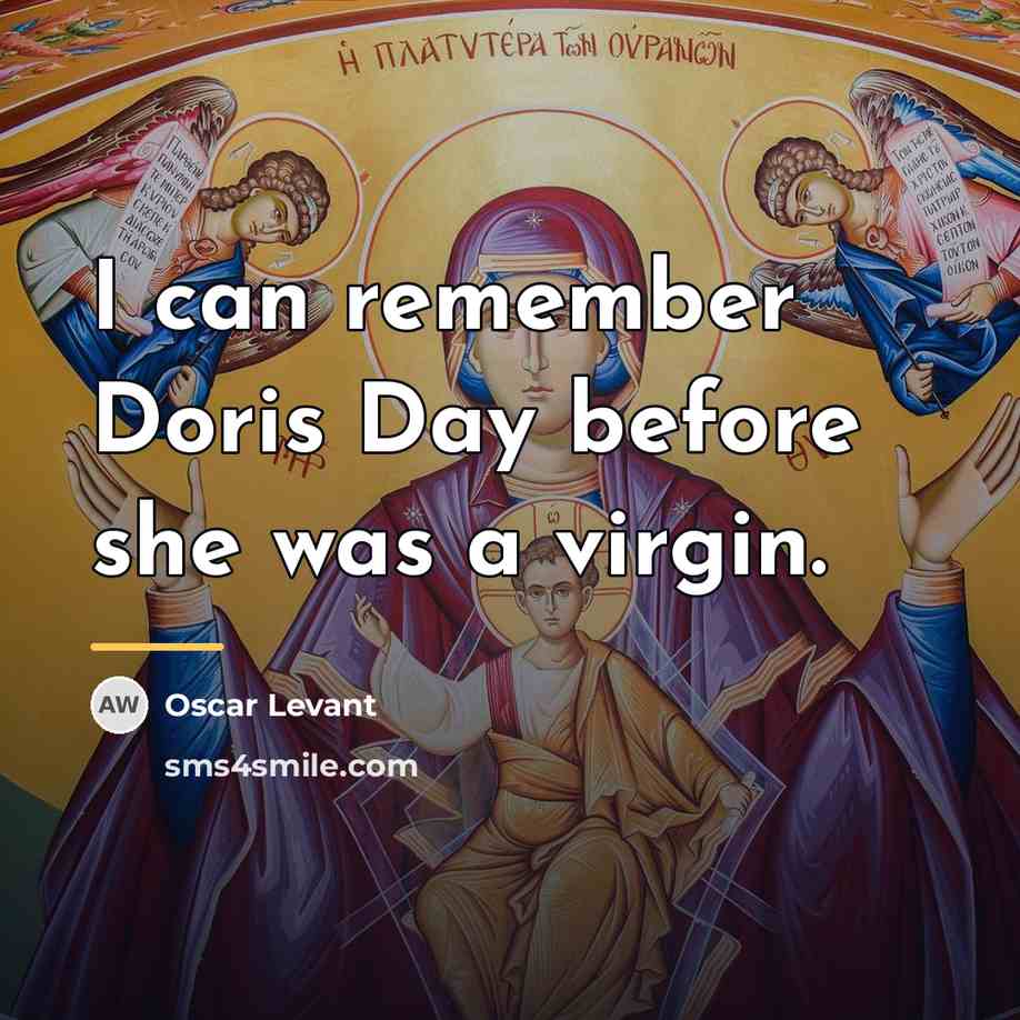 “I can remember Doris Day before she was a virgin.…” quote by Oscar Levant