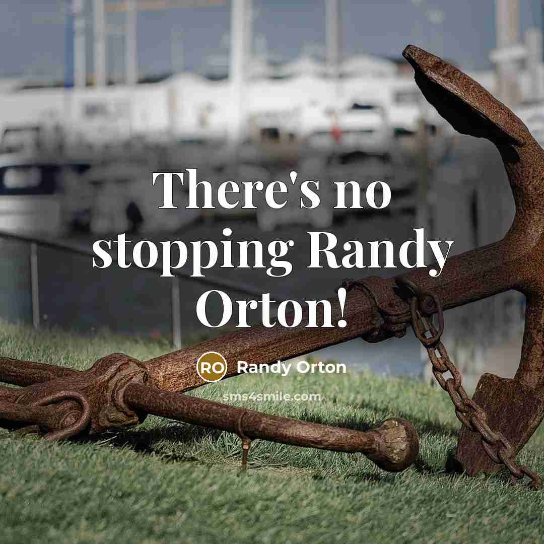 “There's no stopping Randy Orton!…” quote by Randy Orton