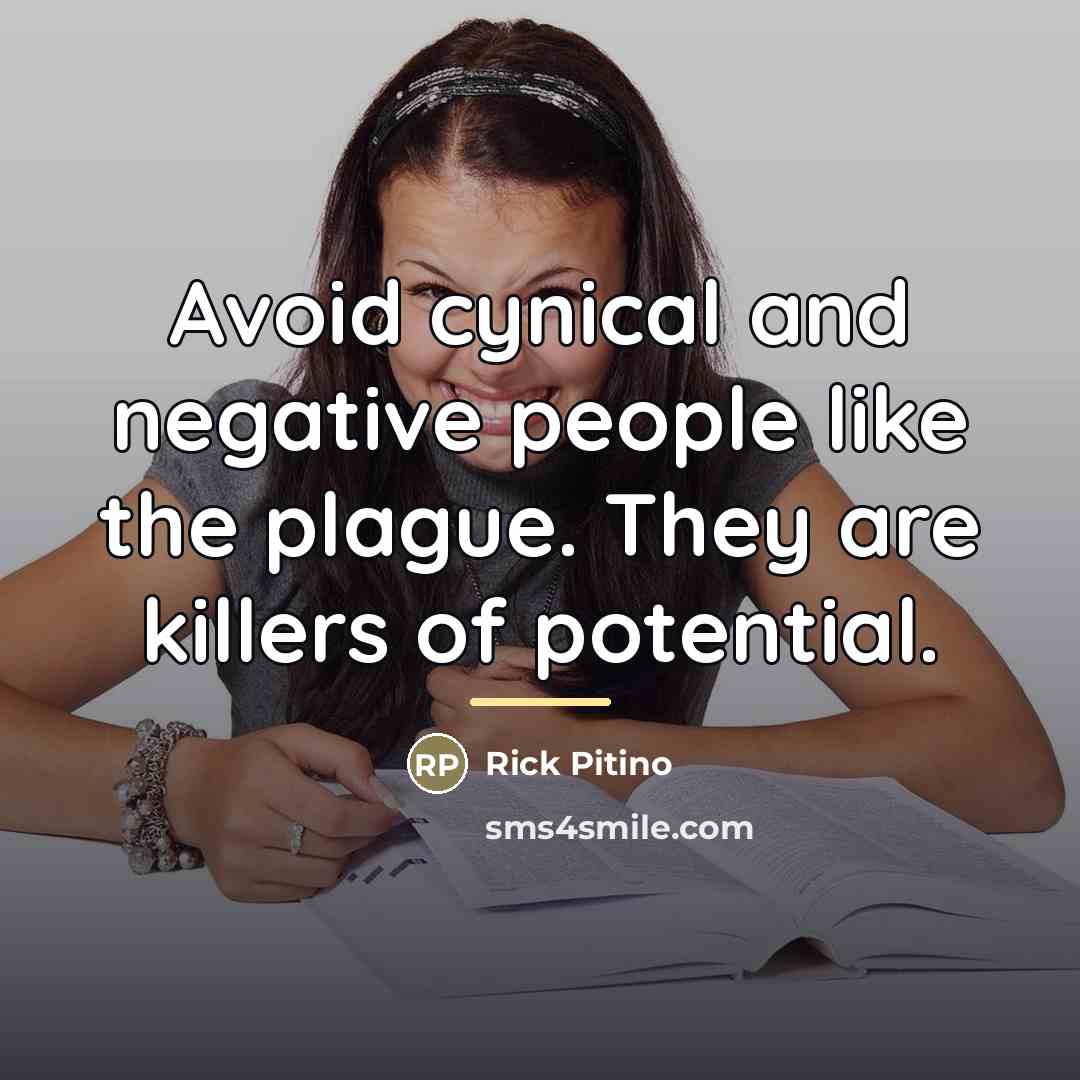 “Avoid cynical and negative people like the plague. They are…” quote by Rick Pitino