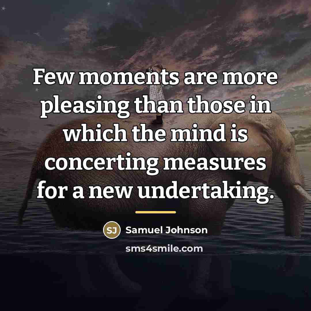 “Few moments are more pleasing than those in which the…” quote by Samuel Johnson