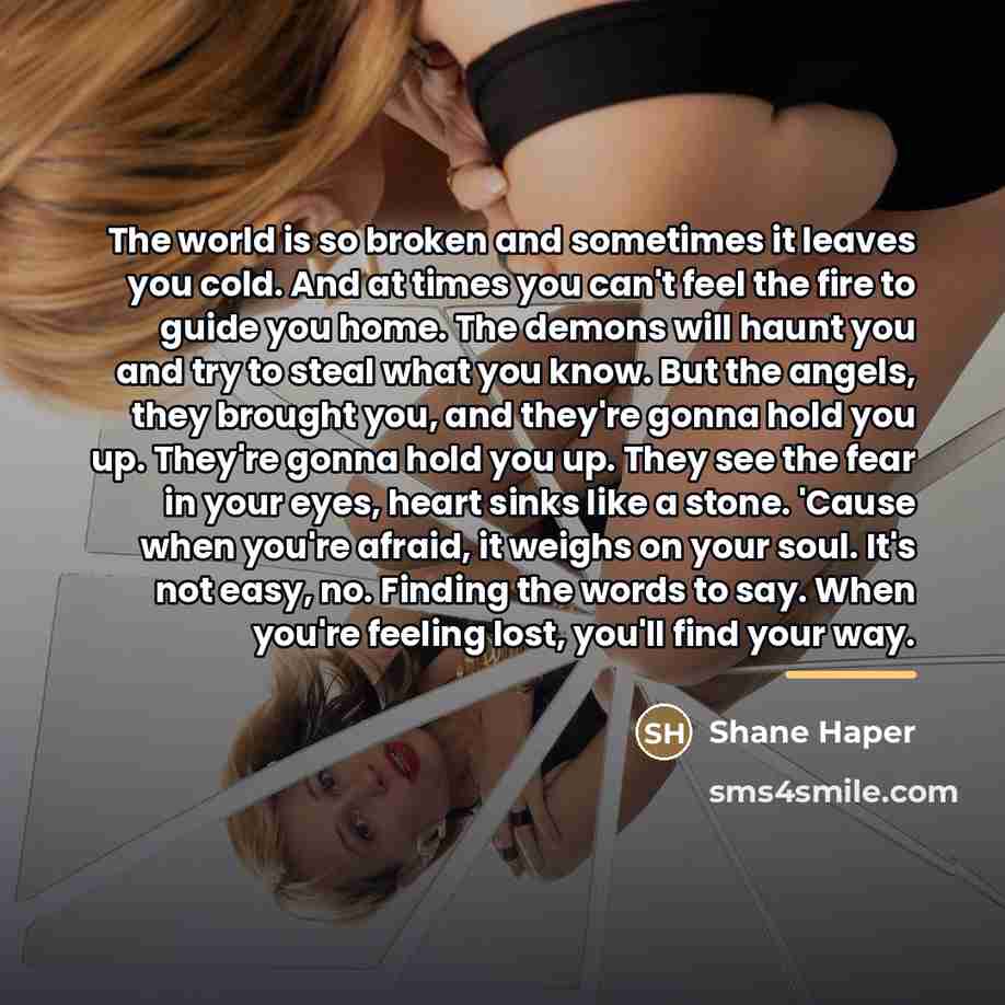 “The world is so broken and sometimes it leaves you…” quote by Shane Haper