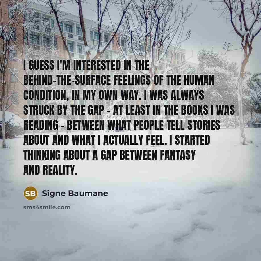 “I guess I'm interested in the behind-the-surface feelings of the…” quote by Signe Baumane